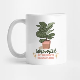 Introverted but willing to discuss plants Mug